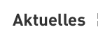 Aktuelles